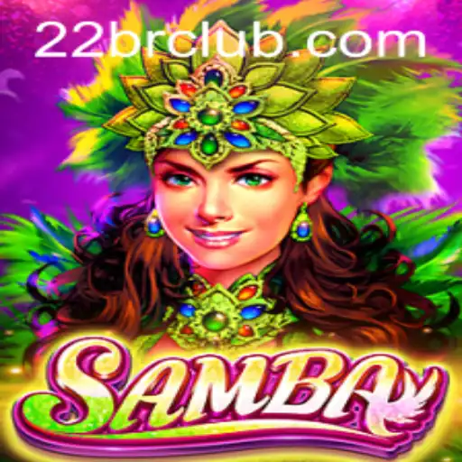 Discover the Thrilling World of Samba: A Cultural Gaming Experience Linked with 22BR.com